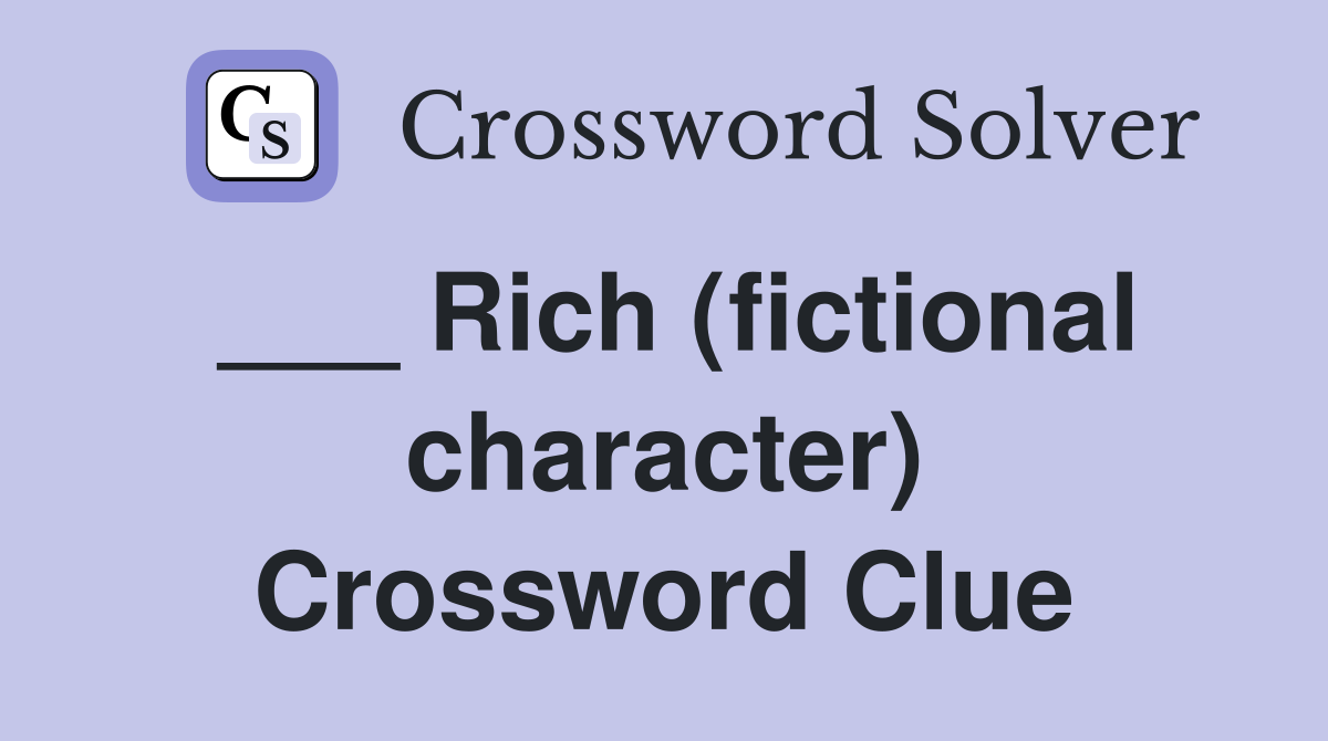 ___ Rich (fictional character) Crossword Clue