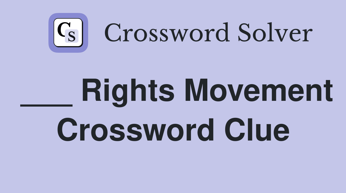 ___ Rights Movement Crossword Clue