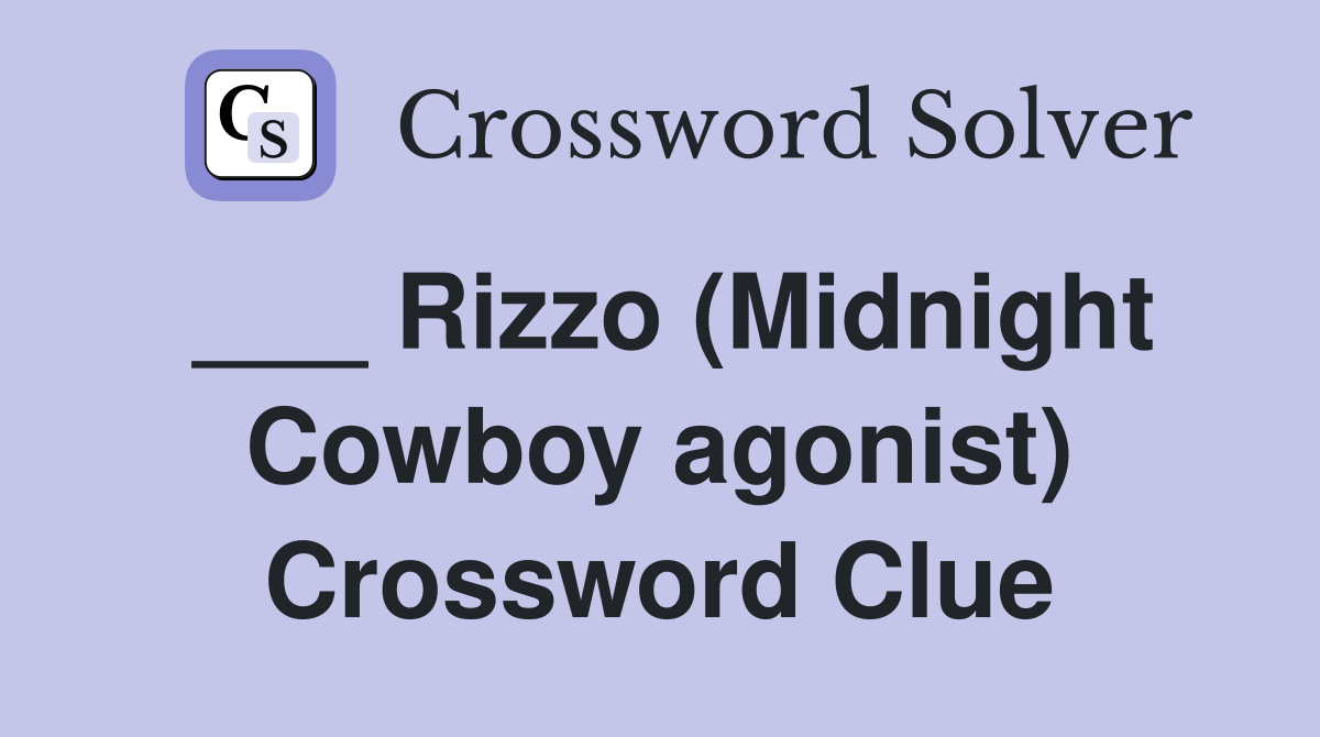 ___ Rizzo (Midnight Cowboy agonist) Crossword Clue