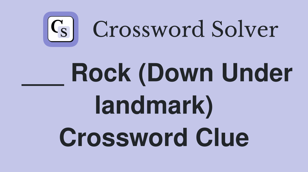 ___ Rock (Down Under landmark) Crossword Clue