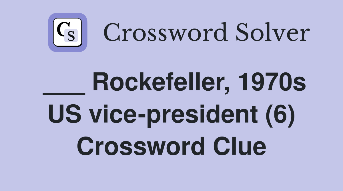___ Rockefeller, 1970s US vice-president (6) Crossword Clue