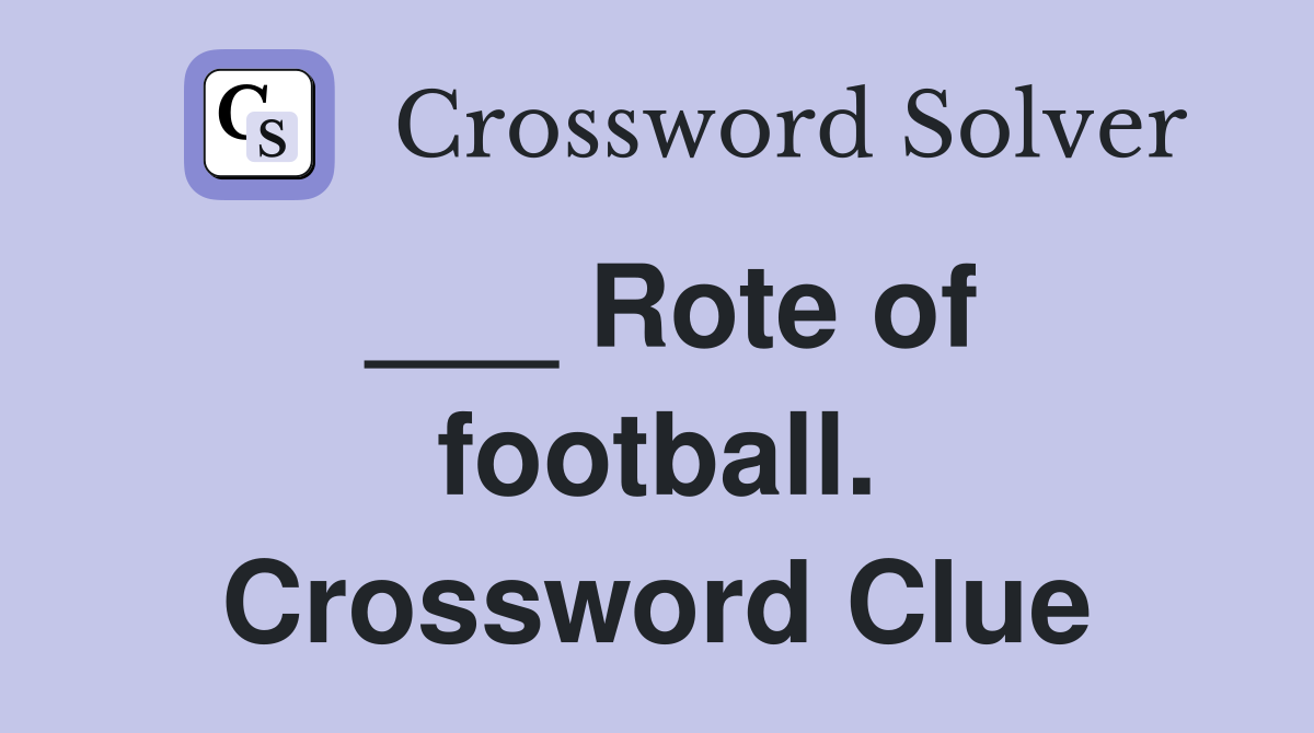 ___ Rote of football. Crossword Clue