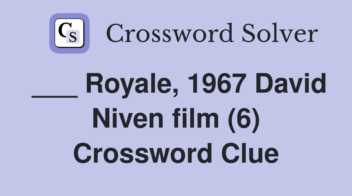 ___ Royale, 1967 David Niven film (6) Crossword Clue