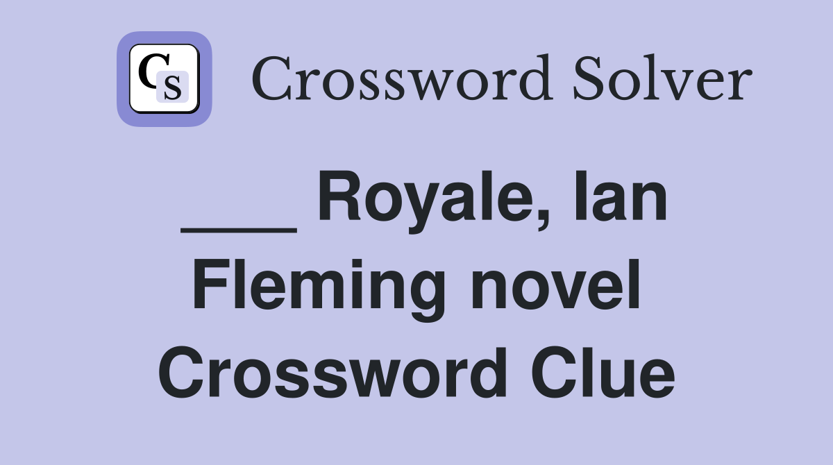 ___ Royale, Ian Fleming novel Crossword Clue
