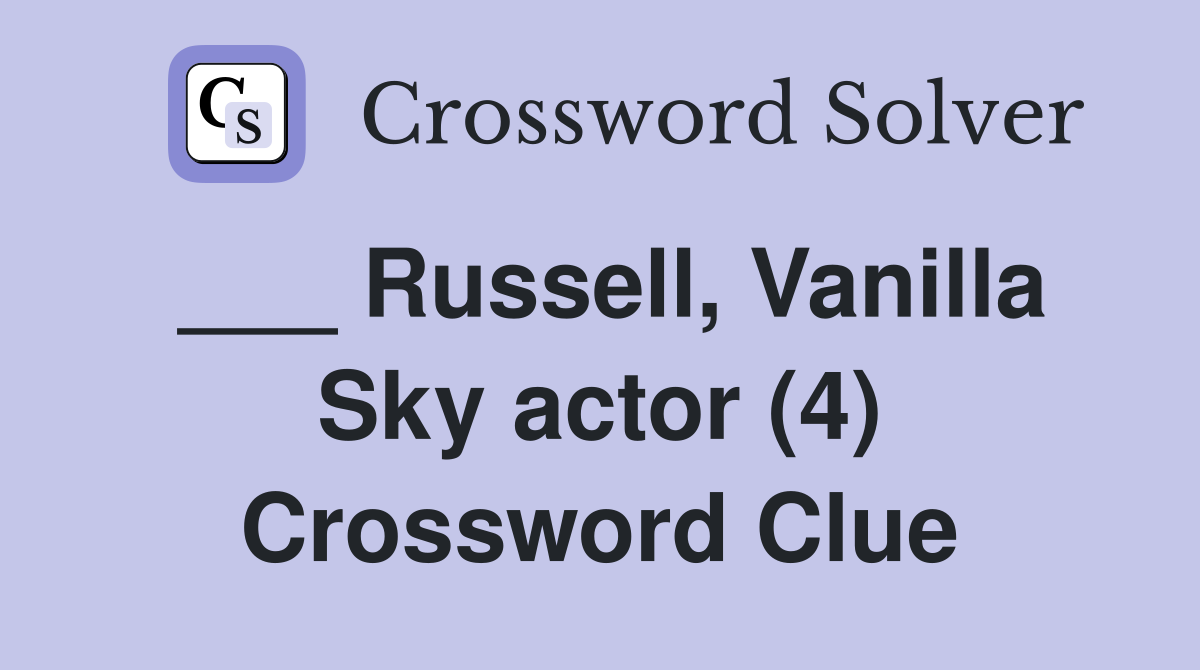 ___ Russell, Vanilla Sky actor (4) Crossword Clue