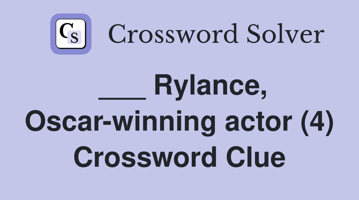 ___ Rylance, Oscar-winning actor (4) Crossword Clue