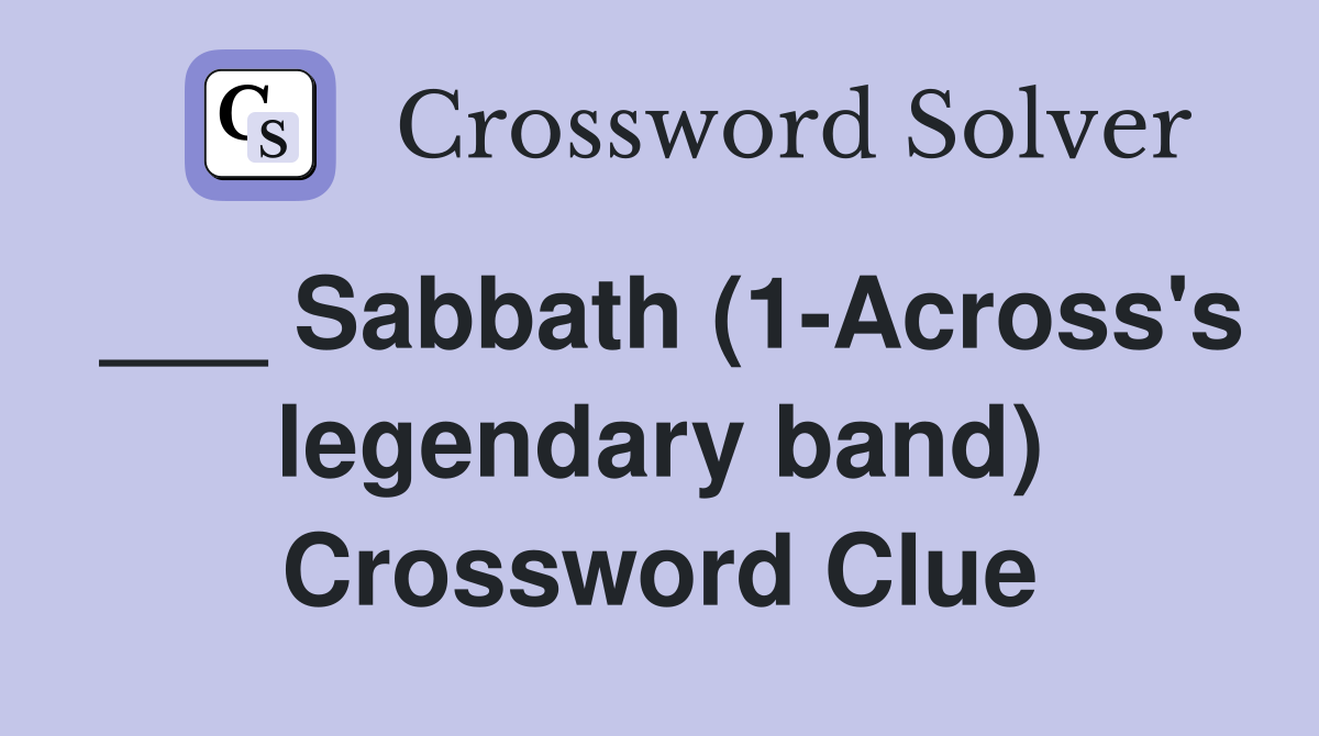 ___ Sabbath (1-Across's legendary band) Crossword Clue