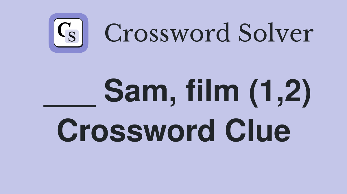 ___ Sam, film (1,2) Crossword Clue
