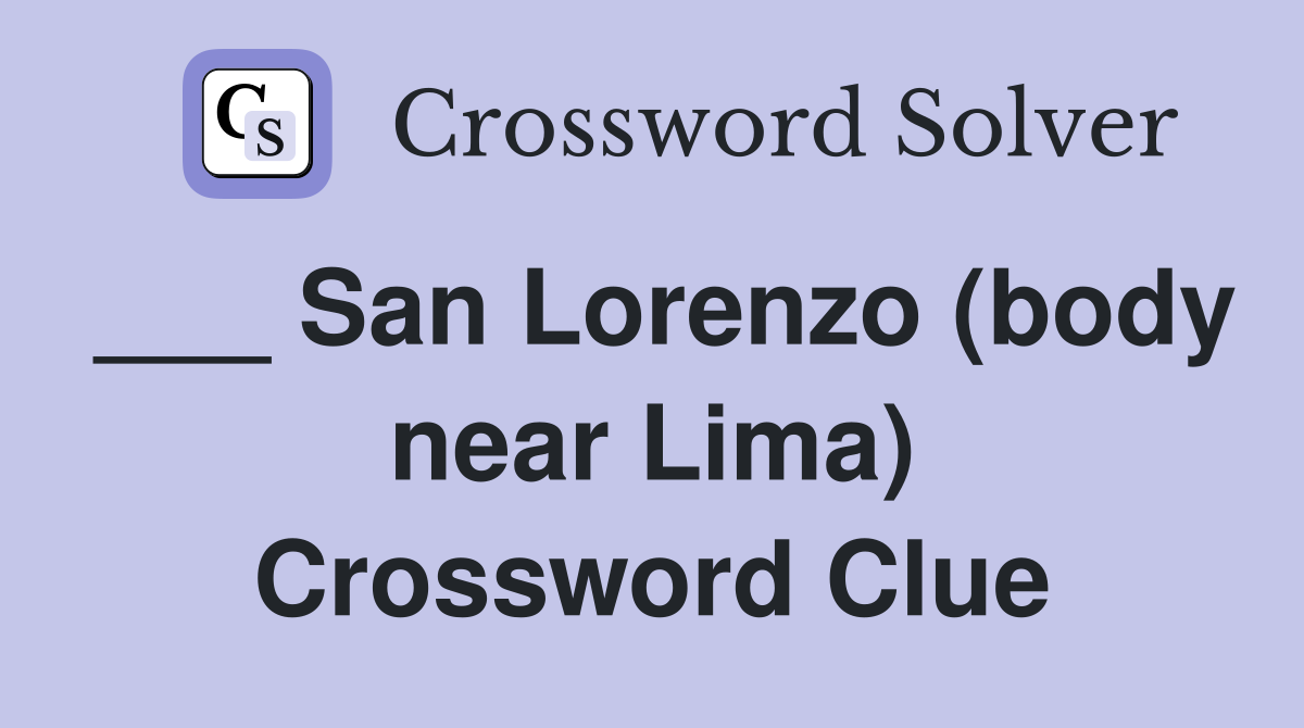 ___ San Lorenzo (body near Lima) Crossword Clue
