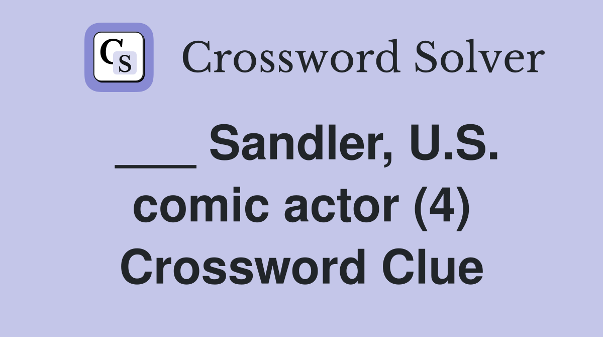 ___ Sandler, U.S. comic actor (4) Crossword Clue