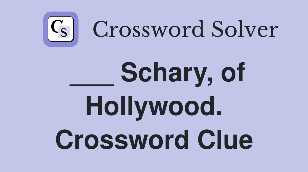 ___ Schary, of Hollywood. Crossword Clue