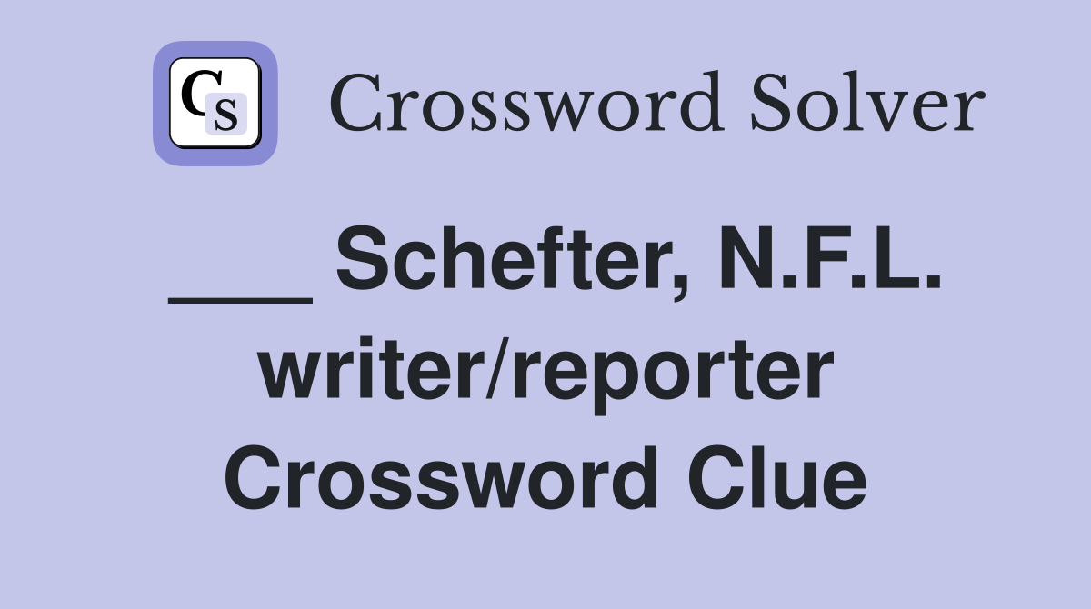 ___ Schefter, N.F.L. writer/reporter Crossword Clue