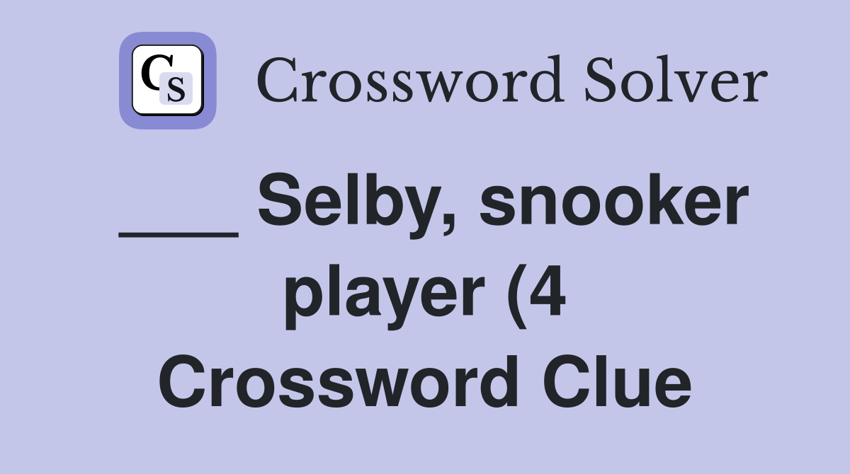 Selby snooker player (4) Crossword Clue Answers Crossword Solver Selby snooker player (4) Crossword Clue Answers Crossword Solver