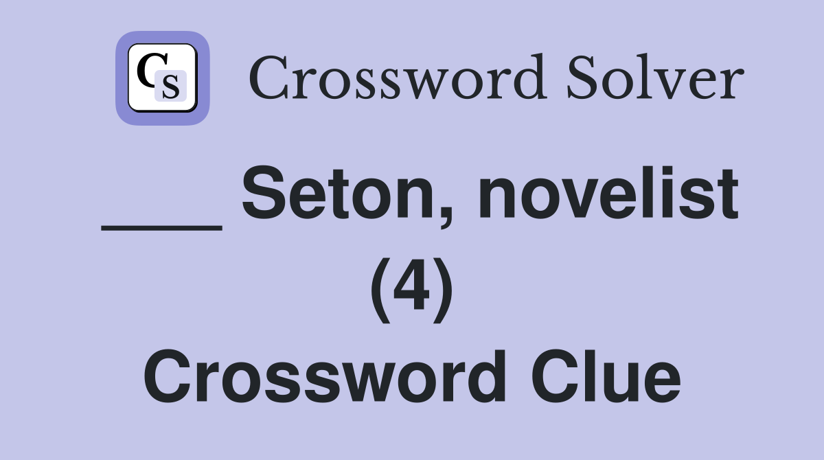 ___ Seton, novelist (4) Crossword Clue