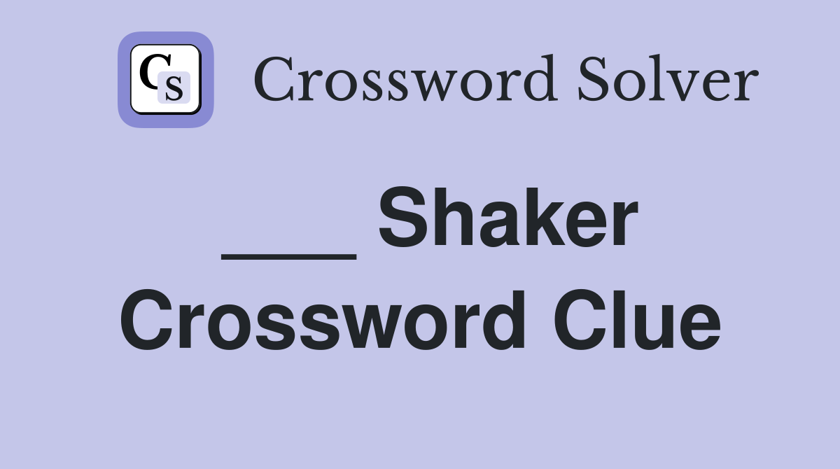 ___ Shaker Crossword Clue