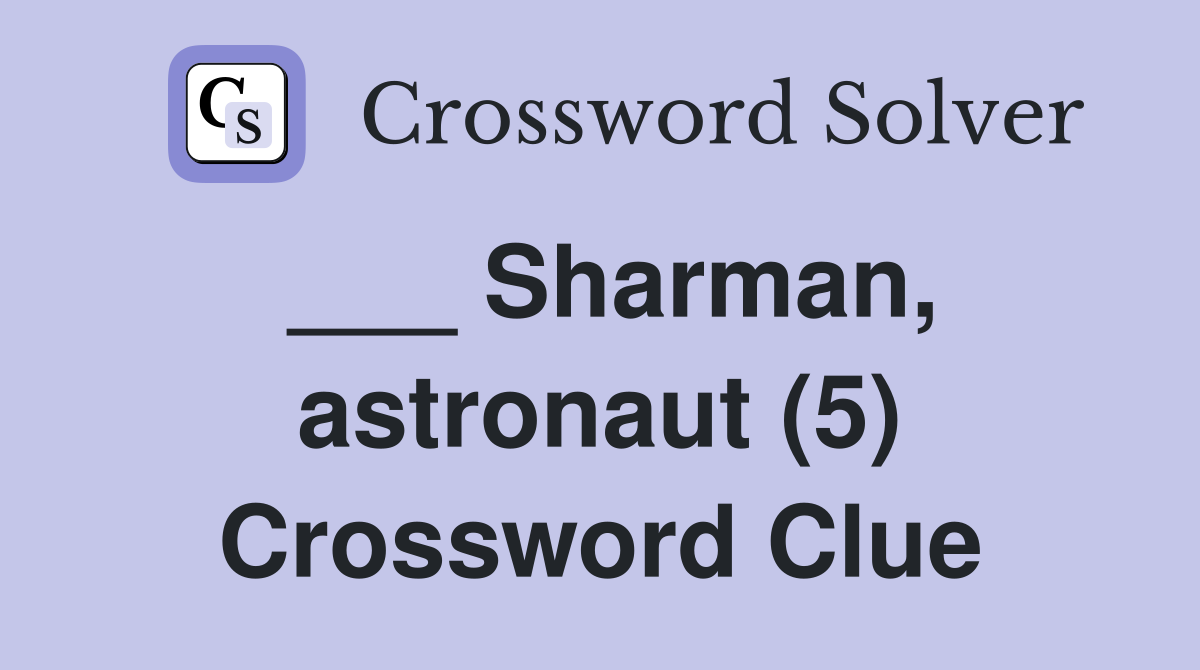 ___ Sharman, astronaut (5) Crossword Clue