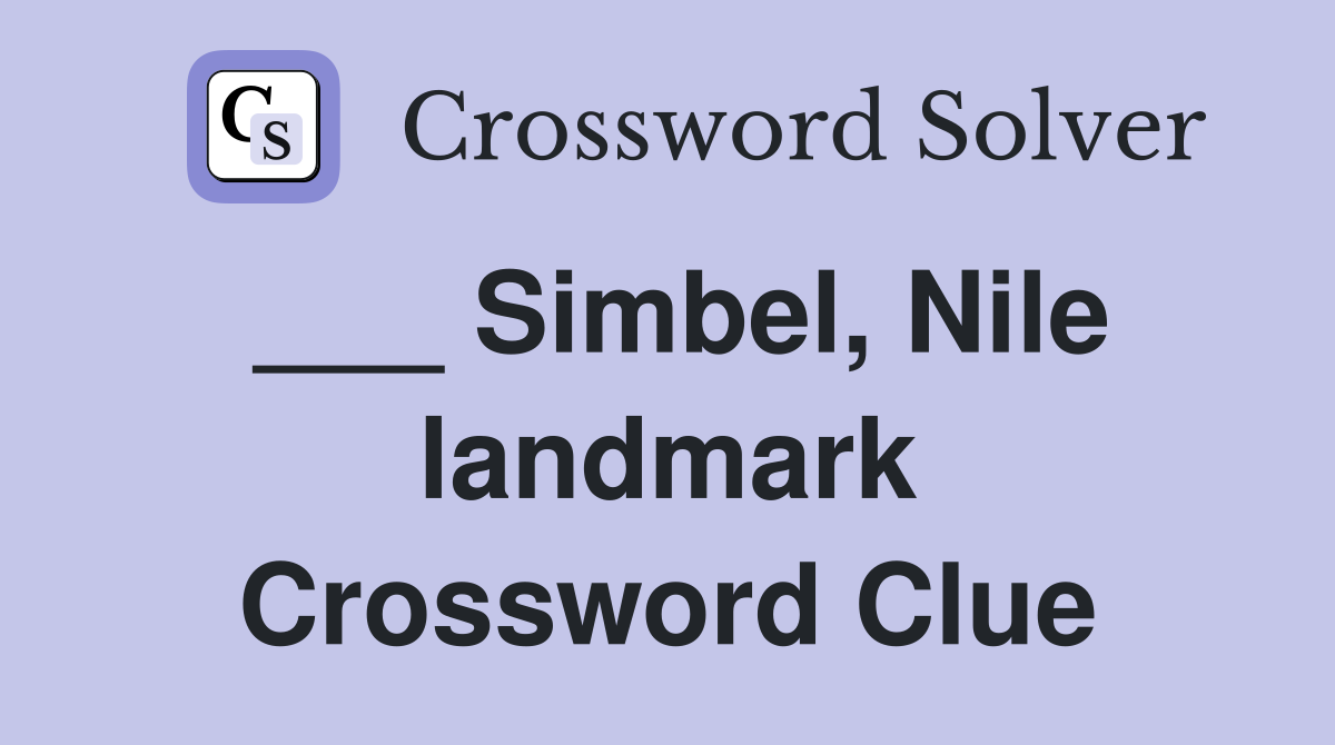 ___ Simbel, Nile landmark Crossword Clue