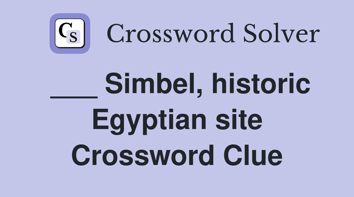 ___ Simbel, historic Egyptian site Crossword Clue