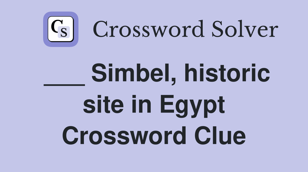 ___ Simbel, historic site in Egypt Crossword Clue
