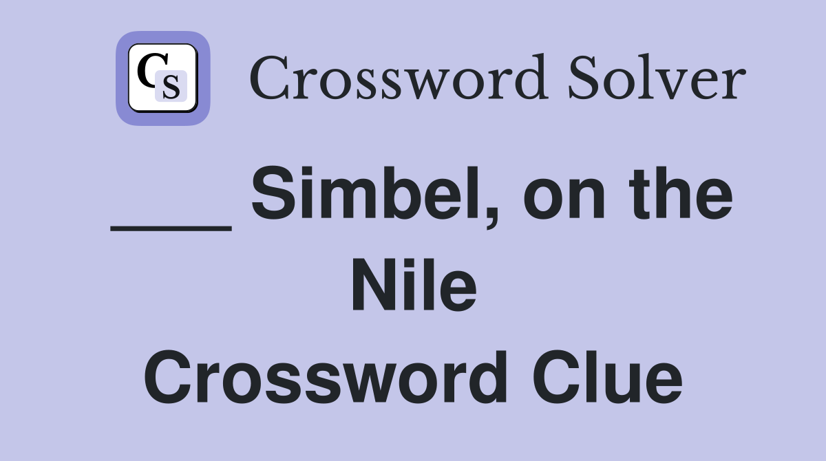 ___ Simbel, on the Nile Crossword Clue