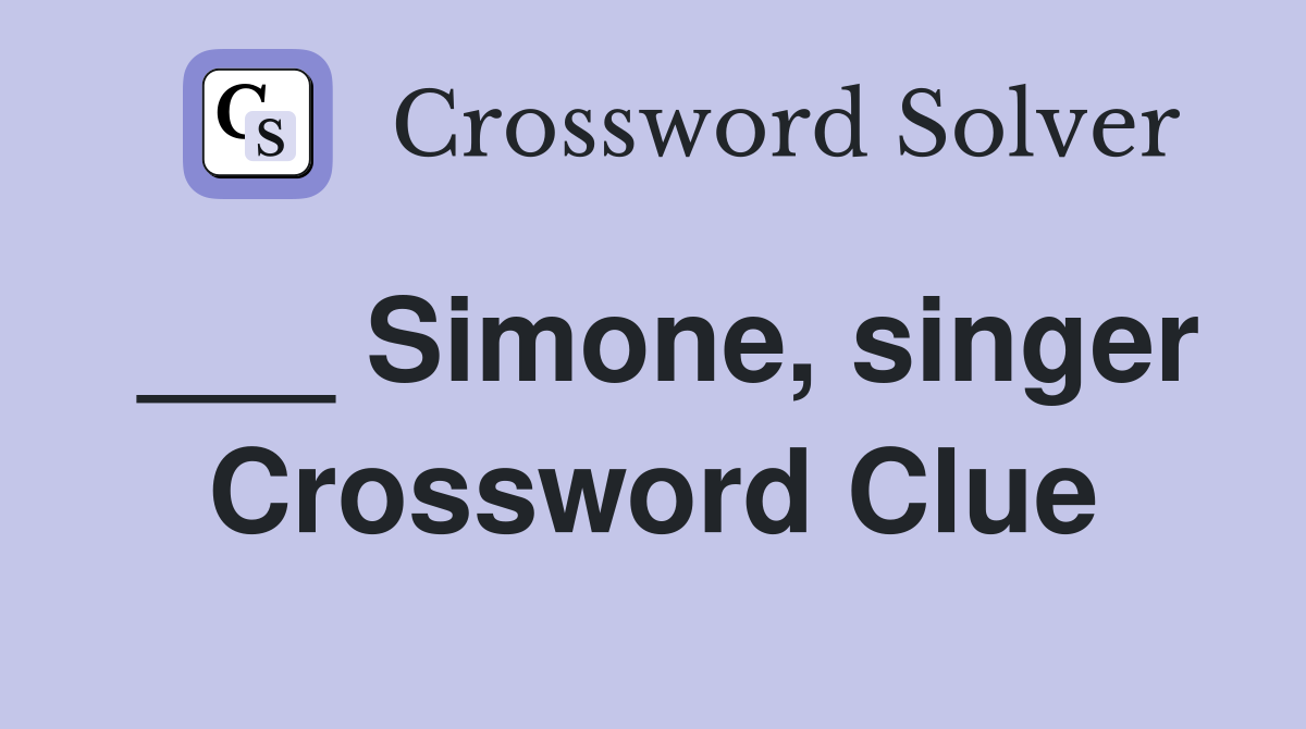 ___ Simone, singer Crossword Clue