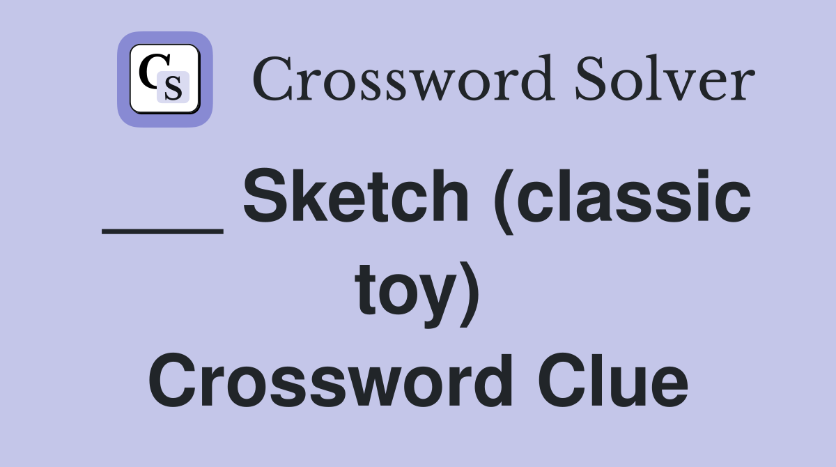 ___ Sketch (classic toy) Crossword Clue