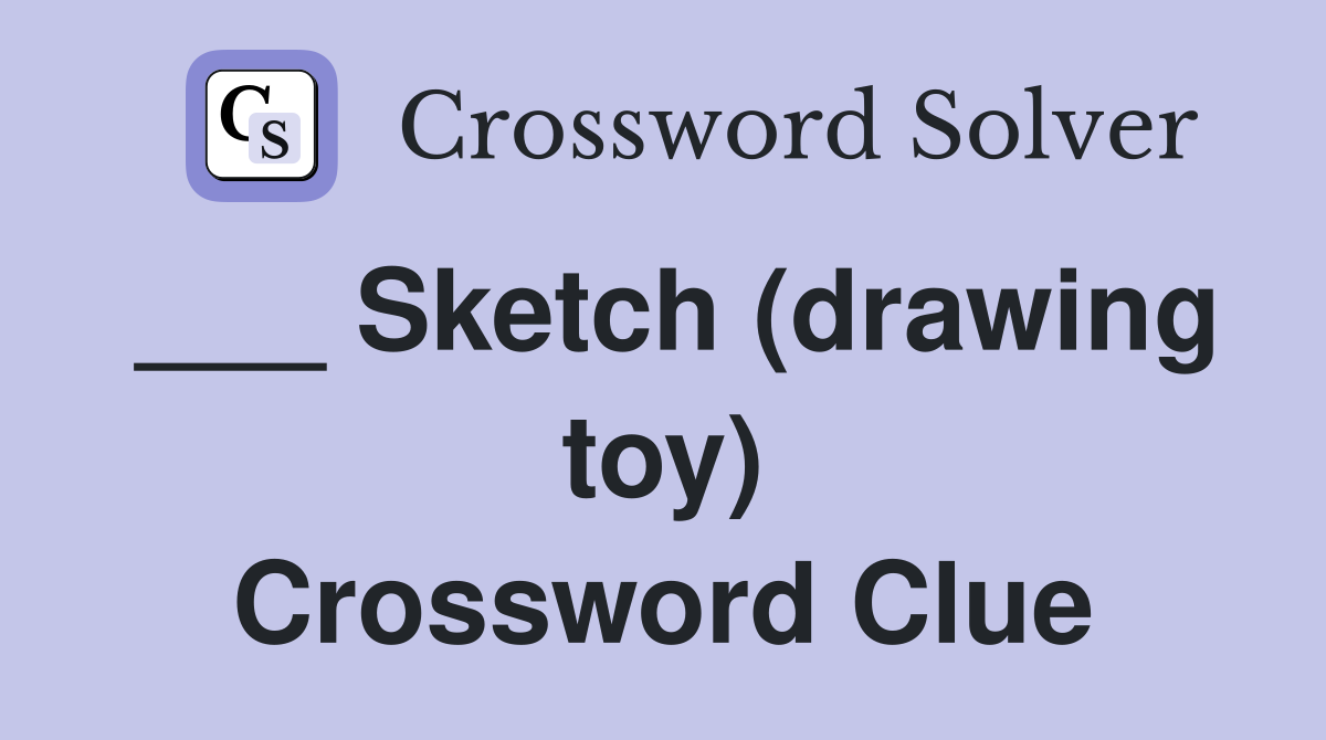 ___ Sketch (drawing toy) Crossword Clue