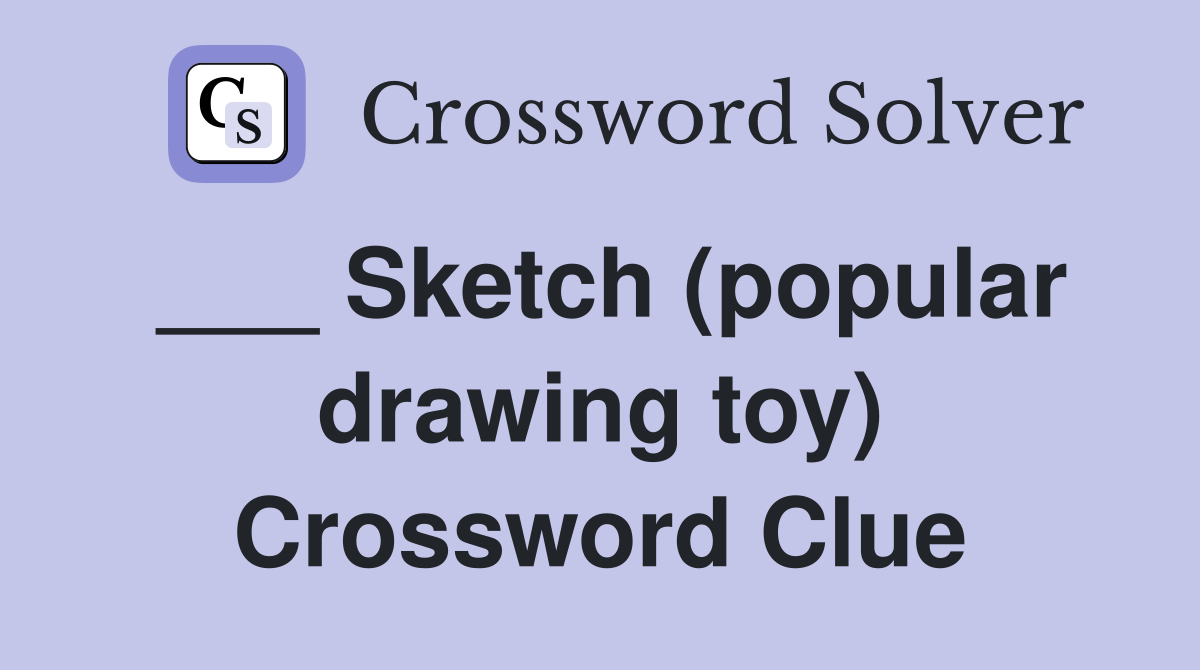 ___ Sketch (popular drawing toy) Crossword Clue