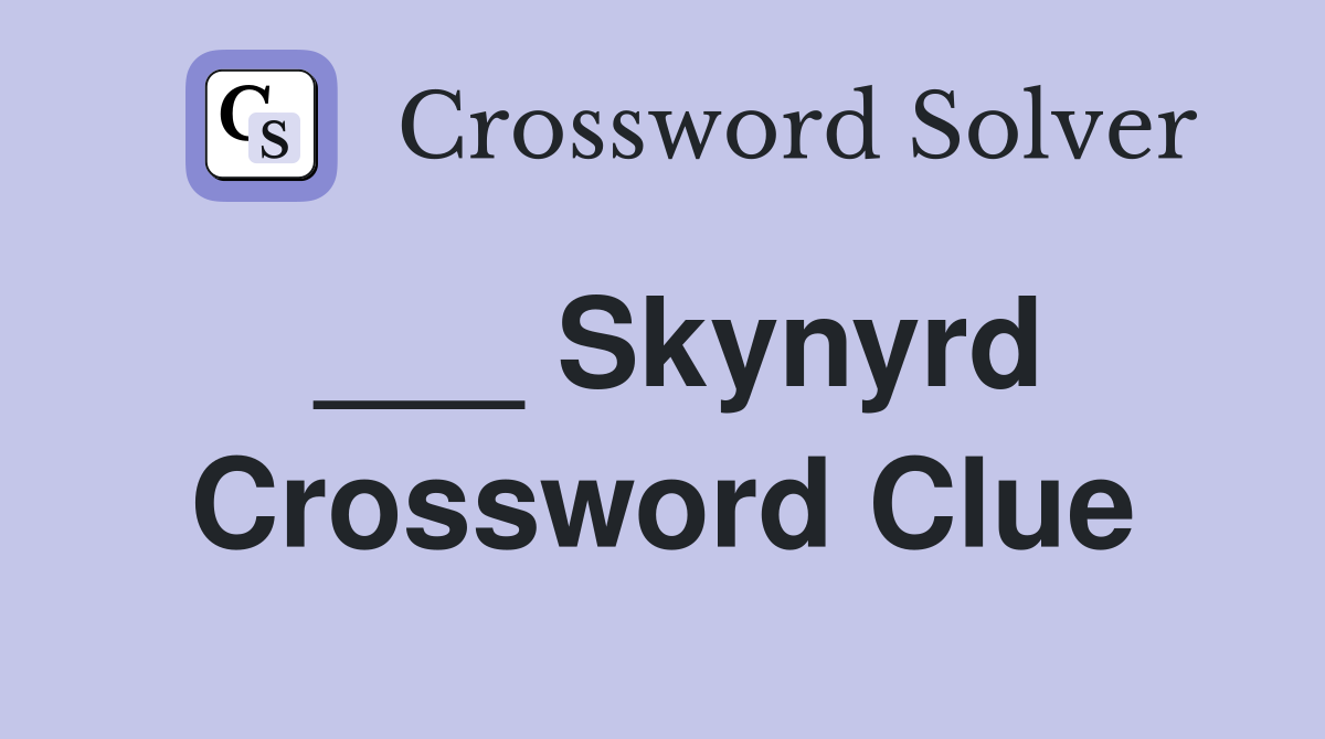___ Skynyrd Crossword Clue