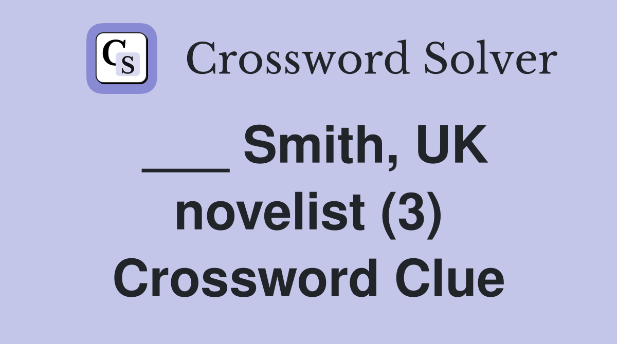 ___ Smith, UK novelist (3) Crossword Clue