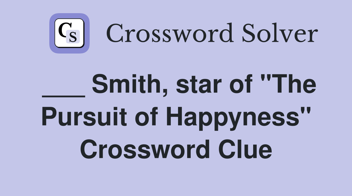___ Smith, star of "The Pursuit of Happyness" Crossword Clue