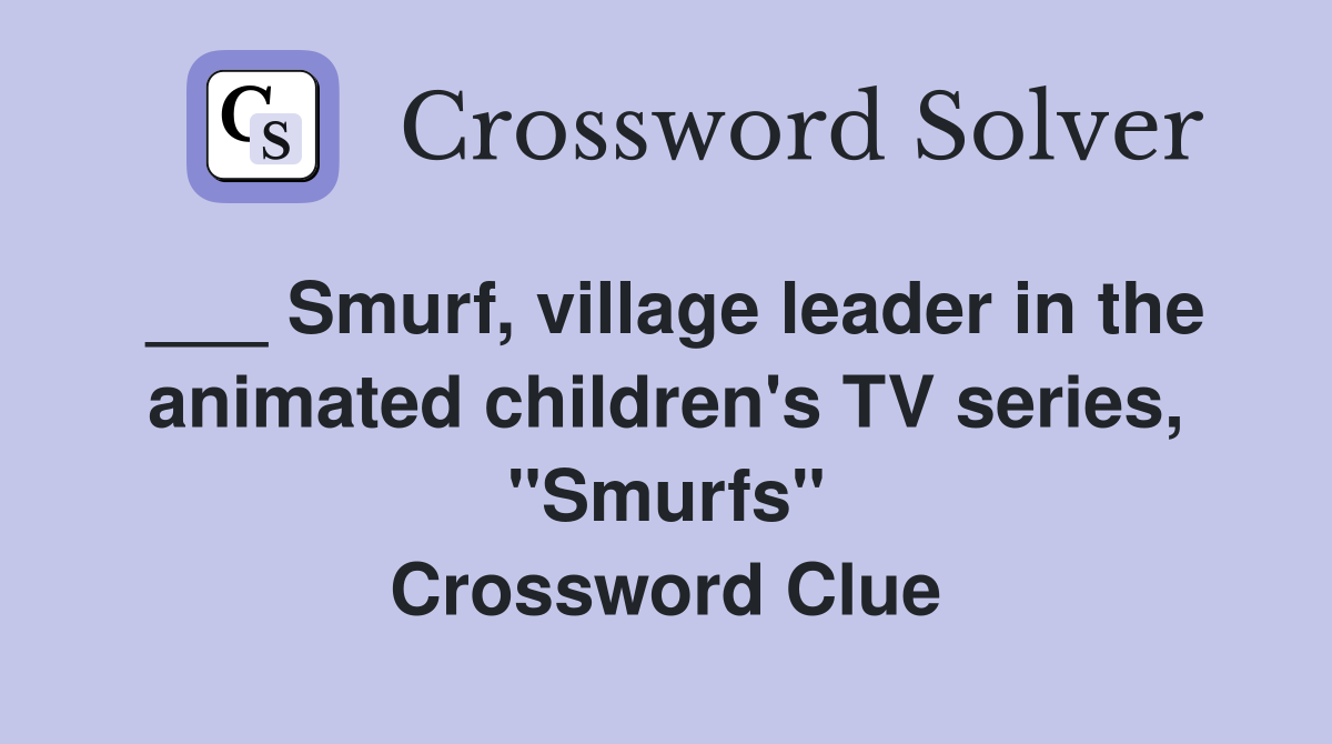 Smurf, Village Leader In The Animated Children's Tv Series, 