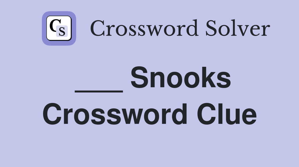 ___ Snooks Crossword Clue