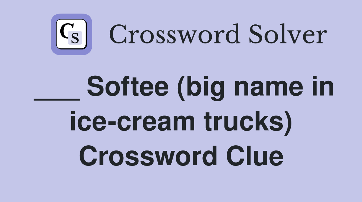 ___ Softee (big name in ice-cream trucks) Crossword Clue