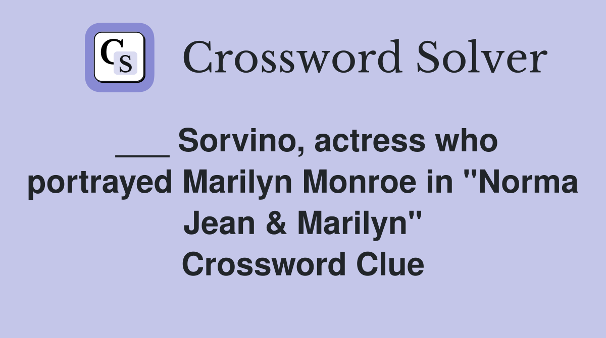 ___ Sorvino, actress who portrayed Marilyn Monroe in "Norma Jean & Marilyn" Crossword Clue
