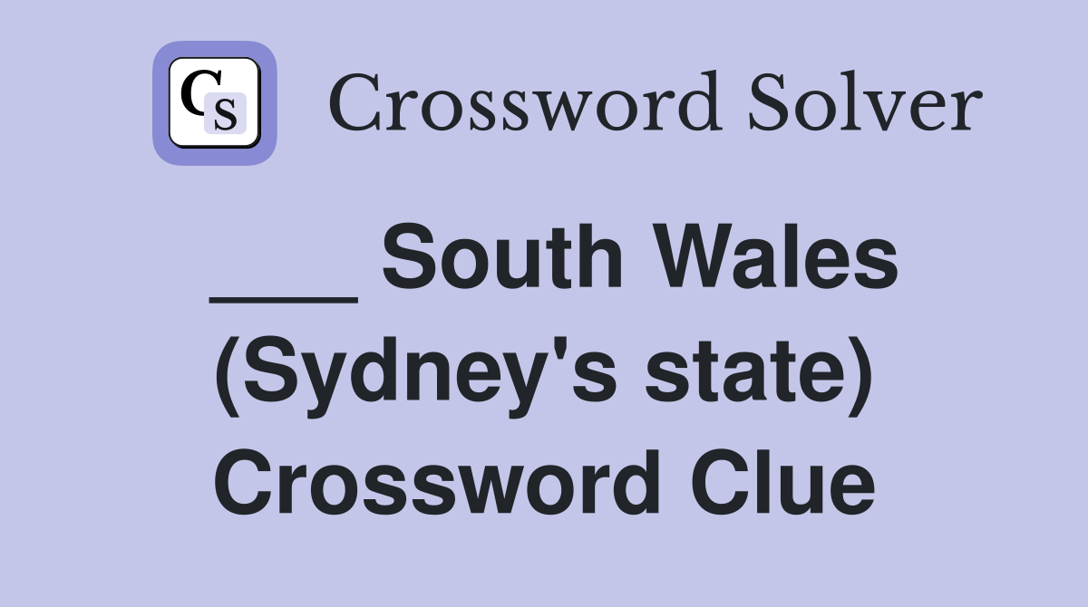 ___ South Wales (Sydney's state) Crossword Clue