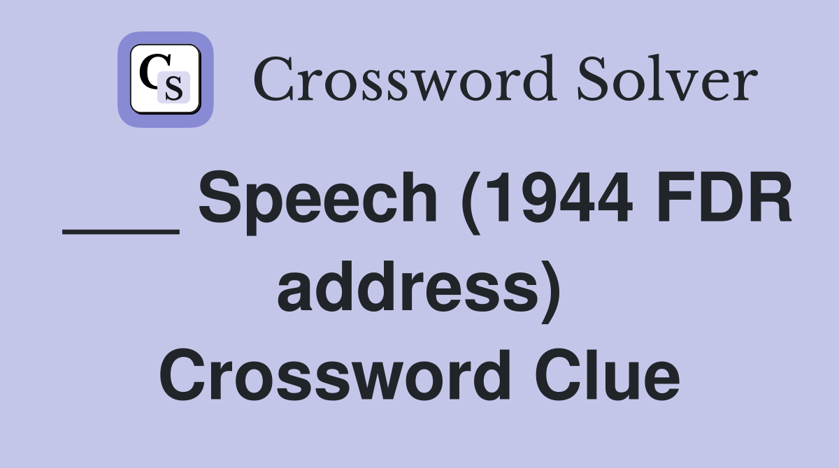 ___ Speech (1944 FDR address) Crossword Clue