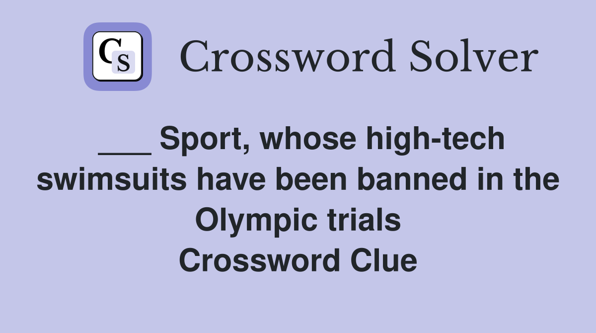 ___ Sport, whose high-tech swimsuits have been banned in the Olympic trials Crossword Clue