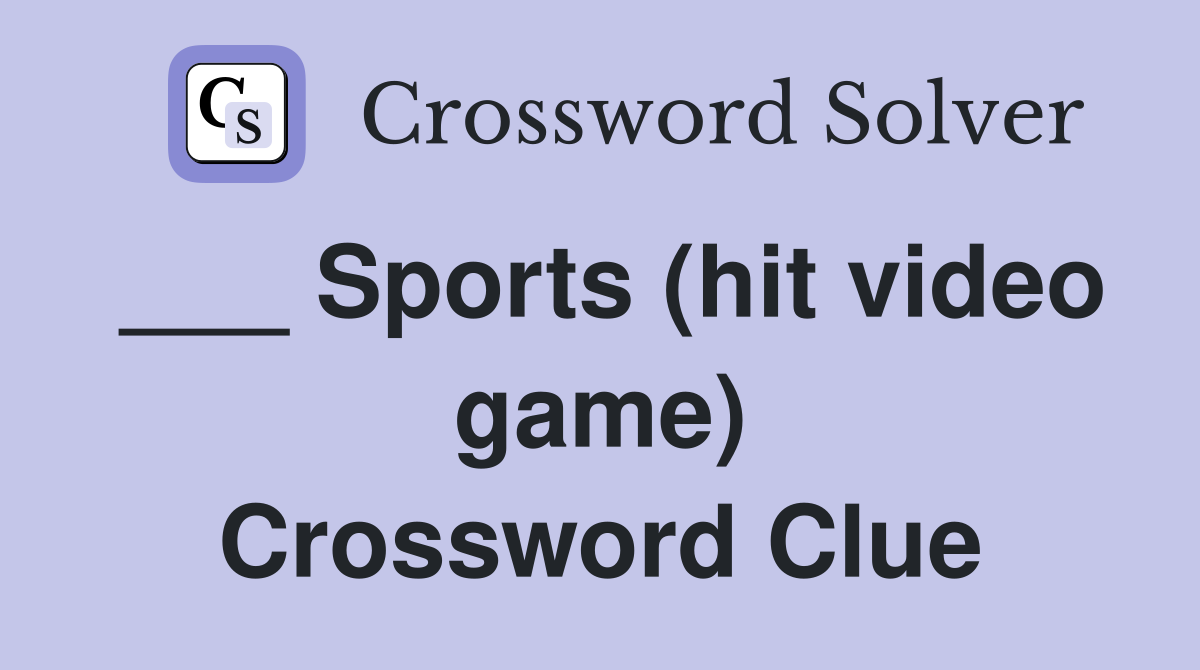 ___ Sports (hit video game) Crossword Clue