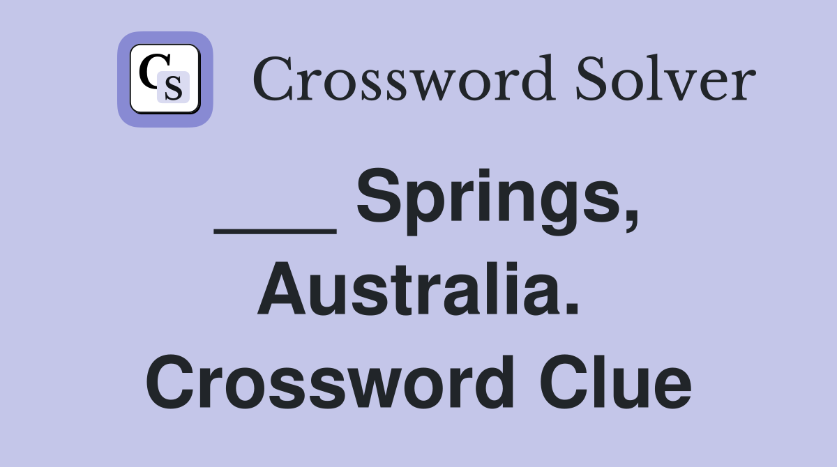 ___ Springs, Australia. Crossword Clue