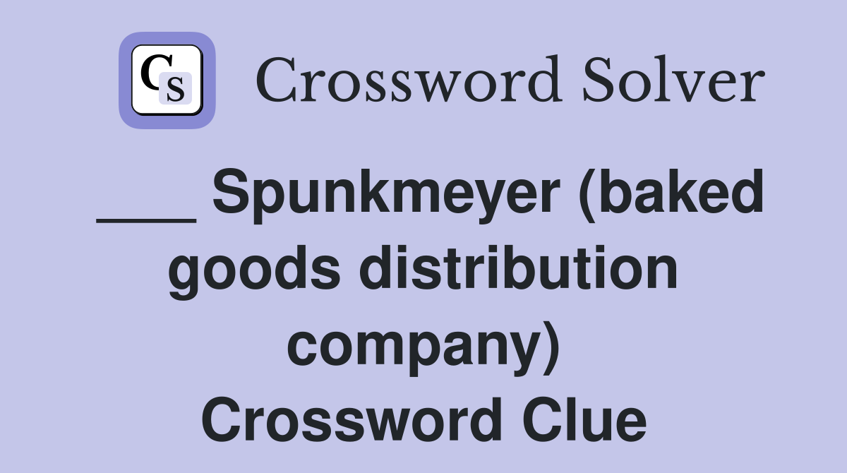 ___ Spunkmeyer (baked goods distribution company) Crossword Clue