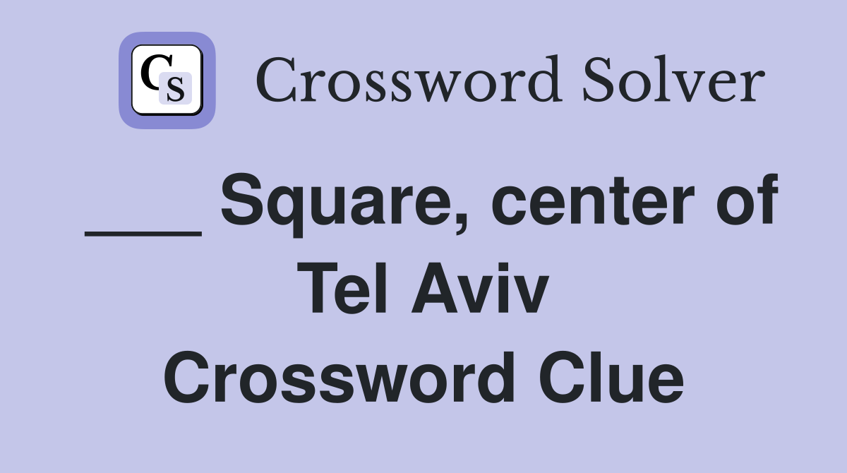 ___ Square, center of Tel Aviv Crossword Clue