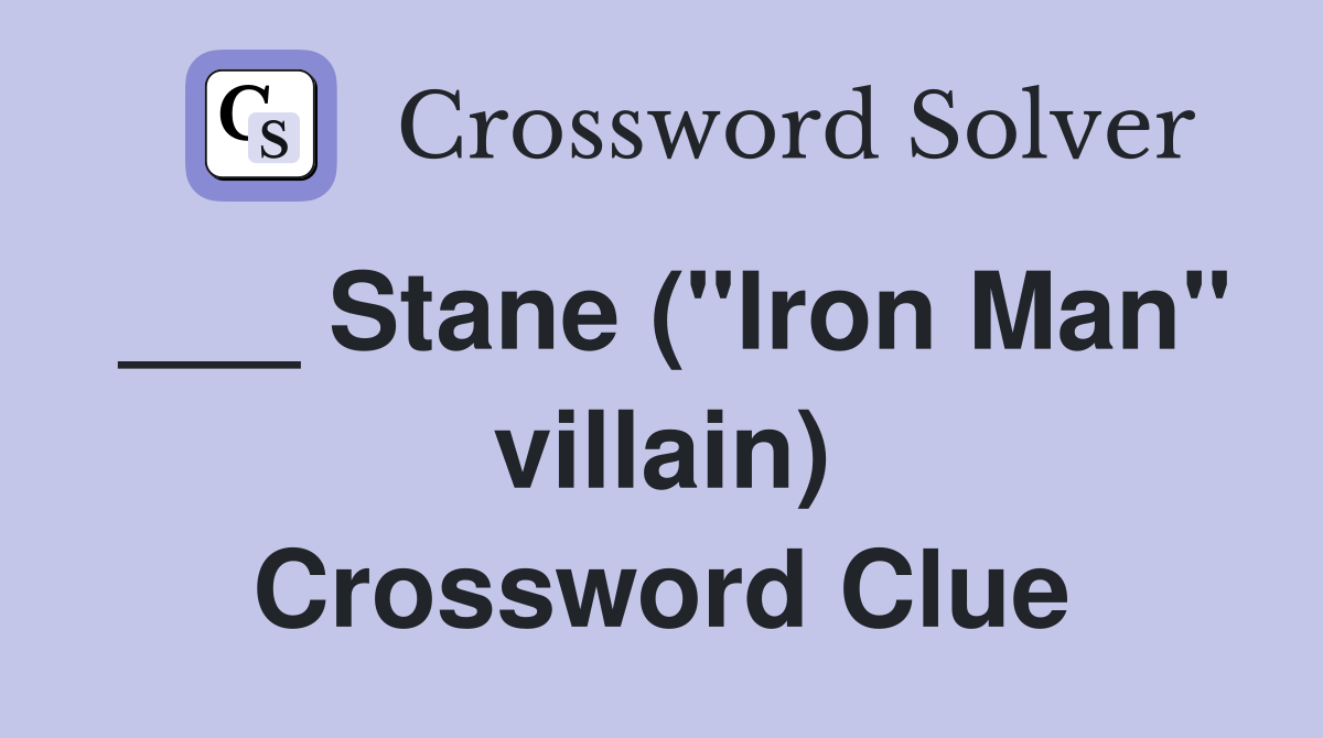 ___ Stane ("Iron Man" villain) Crossword Clue