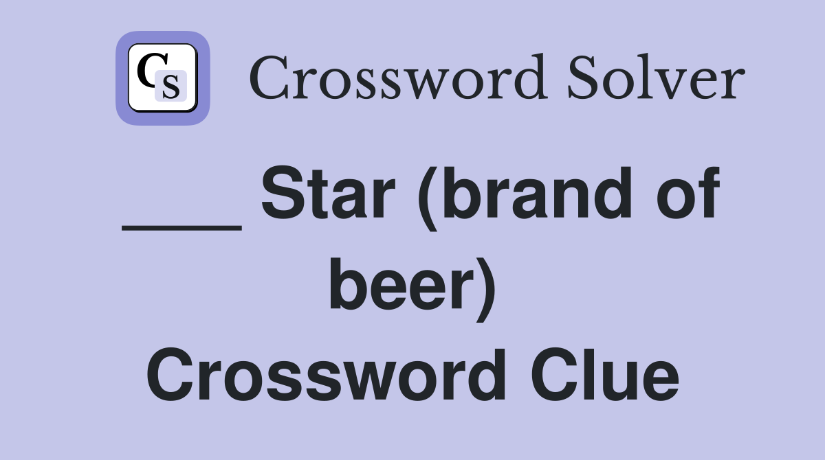 ___ Star (brand of beer) Crossword Clue