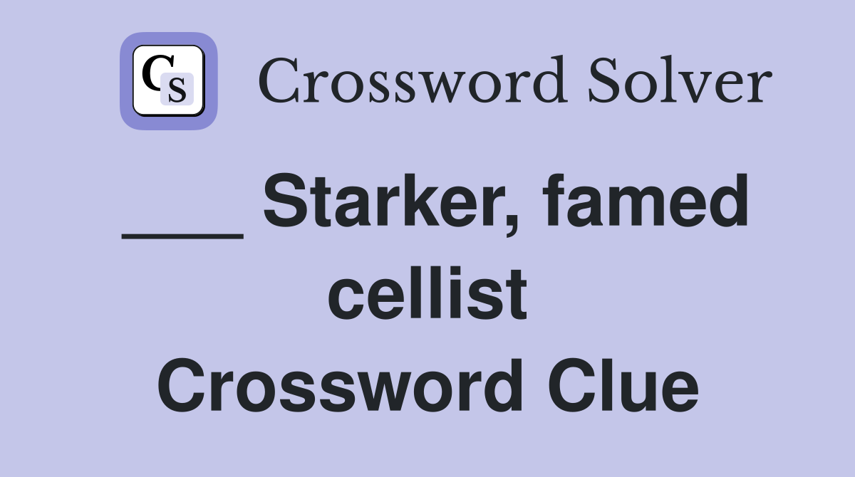 ___ Starker, famed cellist Crossword Clue