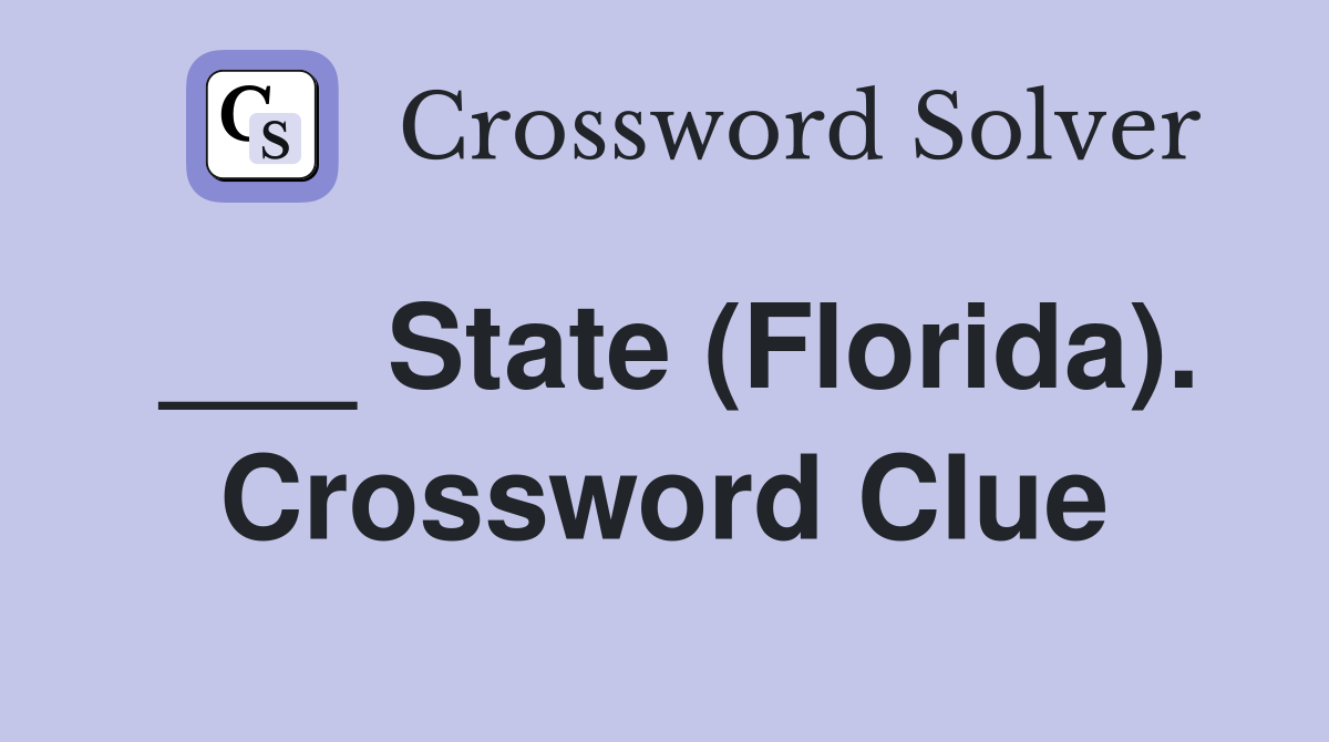___ State (Florida). Crossword Clue