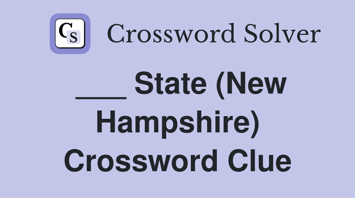 ___ State (New Hampshire) Crossword Clue