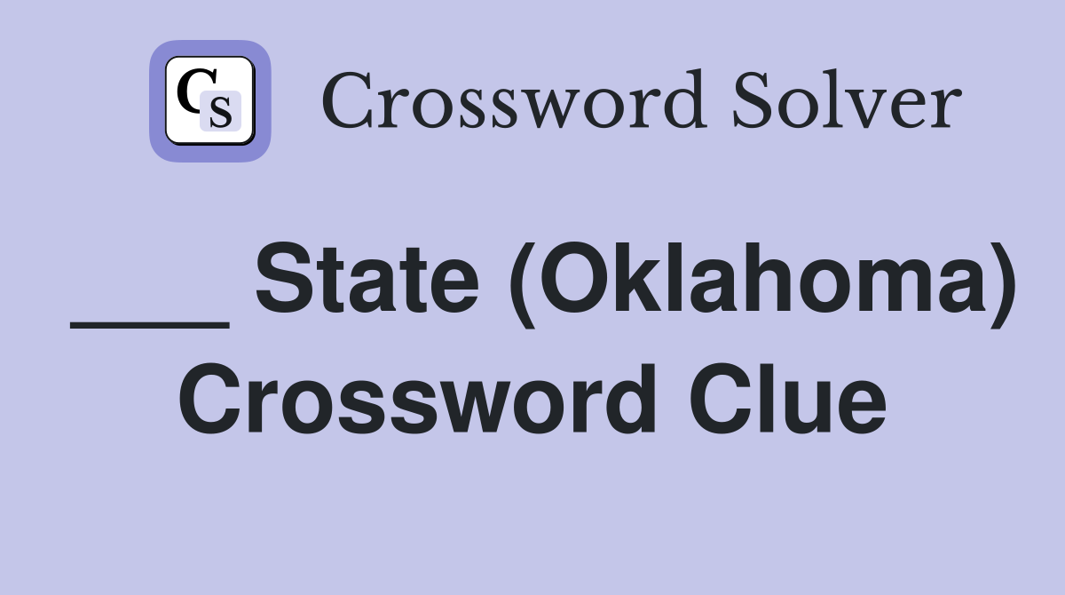 ___ State (Oklahoma) Crossword Clue