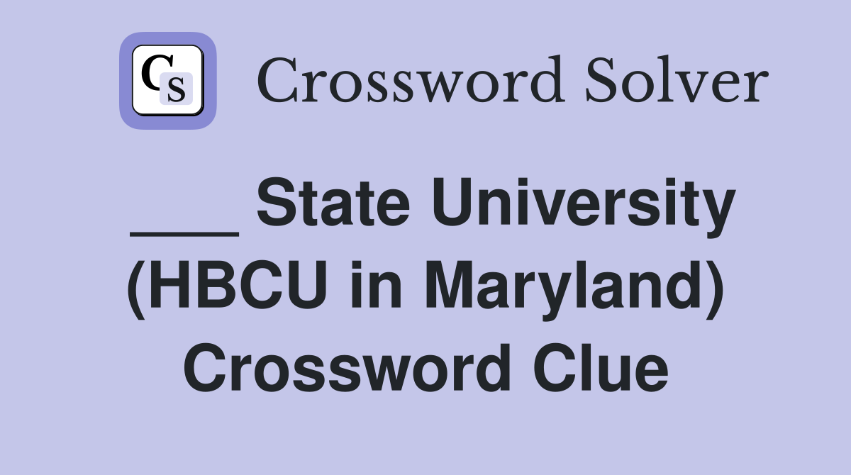 ___ State University (HBCU in Maryland) Crossword Clue