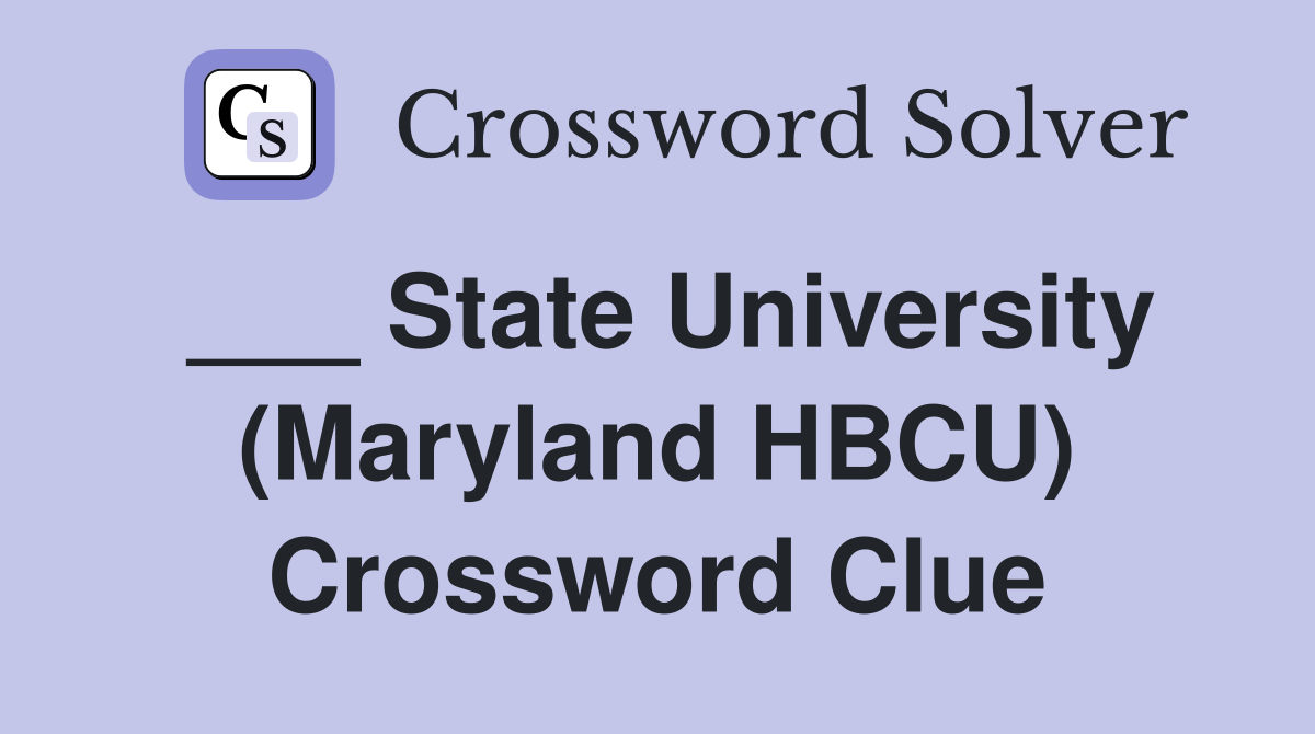 ___ State University (Maryland HBCU) Crossword Clue